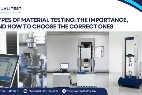 Types of Material Testing: The Importance, and How to Choose The Correct Ones