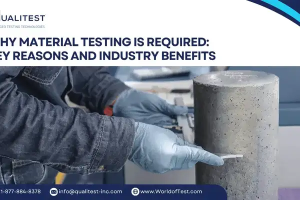 Why Material Testing Is Required - Key Reasons and Industry Benefits