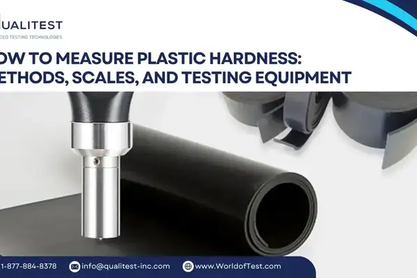 How to Measure Plastic Hardness: Methods, Scales, and Testing Equipment