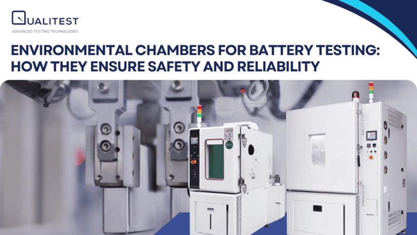Environmental Chambers for Battery Testing - How They Ensure Safety and Reliability